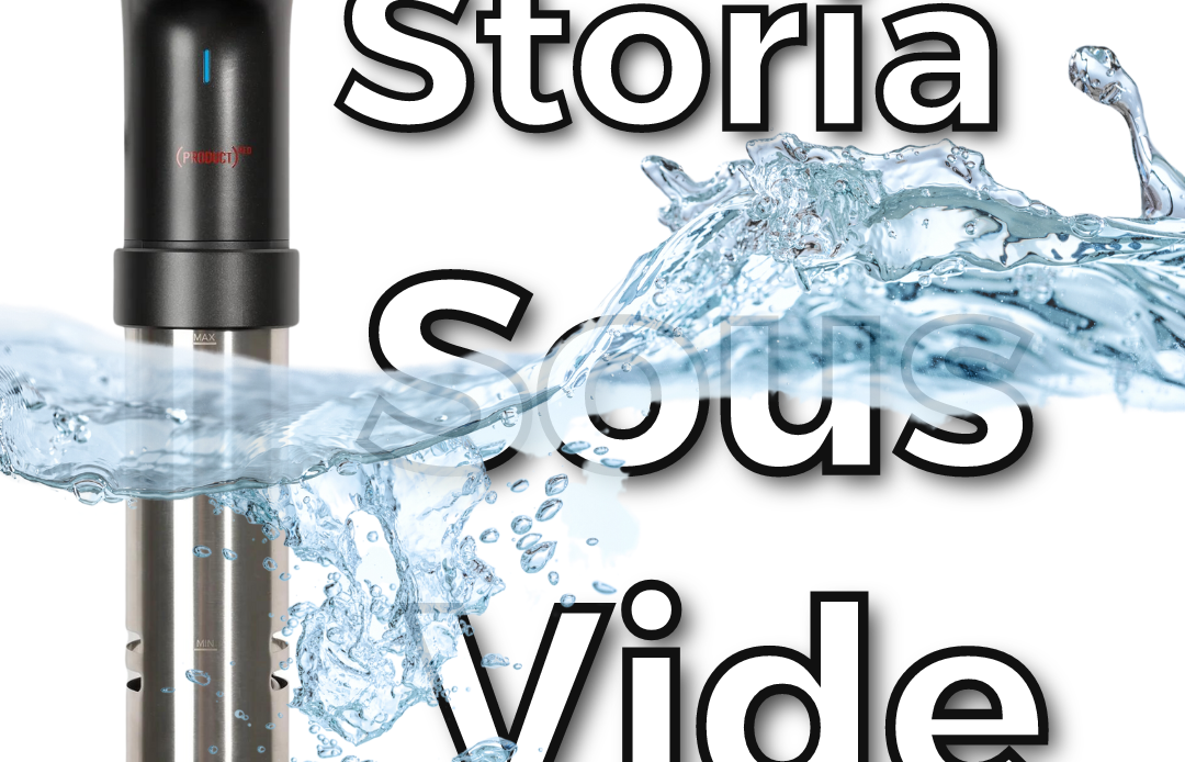 Storia Sous Vide